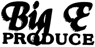 BIG E PRODUCE