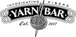 INTOXICATING FIBERS YARN BAR EST. 2017