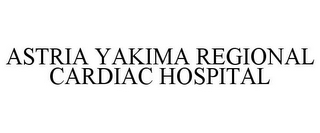 ASTRIA YAKIMA REGIONAL CARDIAC HOSPITAL