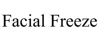 FACIAL FREEZE