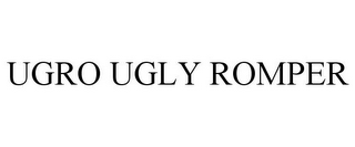 UGRO UGLY ROMPER