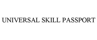 UNIVERSAL SKILL PASSPORT