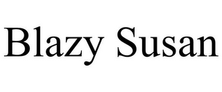 BLAZY SUSAN