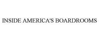 INSIDE AMERICA'S BOARDROOMS