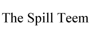 THE SPILL TEEM