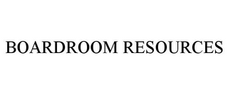 BOARDROOM RESOURCES