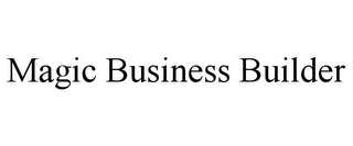 MAGIC BUSINESS BUILDER