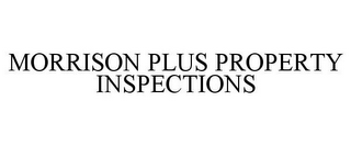 MORRISON PLUS PROPERTY INSPECTIONS