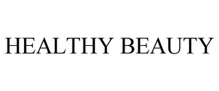 HEALTHY BEAUTY