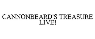 CANNONBEARD'S TREASURE LIVE!