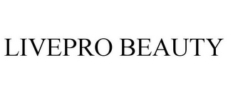 LIVEPRO BEAUTY