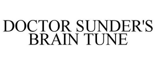 DOCTOR SUNDER'S BRAIN TUNE