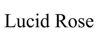 LUCID ROSE