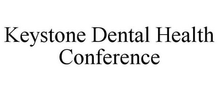 KEYSTONE DENTAL HEALTH CONFERENCE