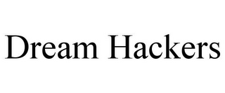 DREAM HACKERS