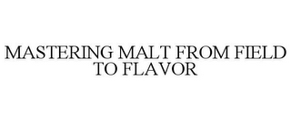 MASTERING MALT FROM FIELD TO FLAVOR