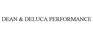 DEAN & DELUCA PERFORMANCE