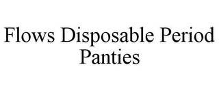 FLOWS DISPOSABLE PERIOD PANTIES