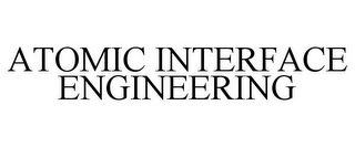 ATOMIC INTERFACE ENGINEERING