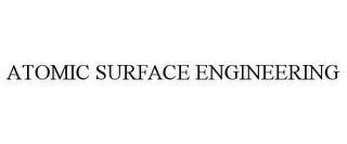 ATOMIC SURFACE ENGINEERING