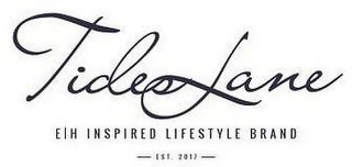 TIDES LANE EH INSPIRED LIFESTYLE BRAND EST. 2017