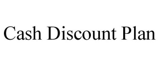 CASH DISCOUNT PLAN