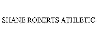 SHANE ROBERTS ATHLETIC