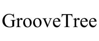 GROOVETREE