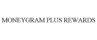 MONEYGRAM PLUS REWARDS