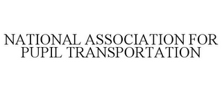 NATIONAL ASSOCIATION FOR PUPIL TRANSPORTATION