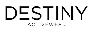 DESTINY ACTIVEWEAR