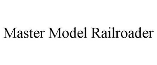 MASTER MODEL RAILROADER