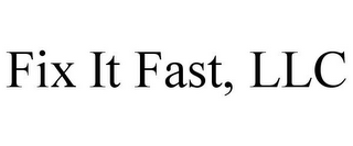 FIX IT FAST, LLC