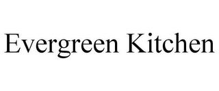 EVERGREEN KITCHEN