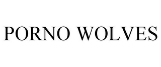 PORNO WOLVES
