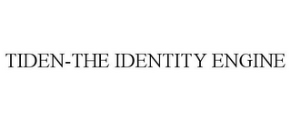 TIDEN-THE IDENTITY ENGINE