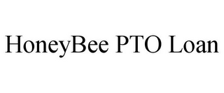 HONEYBEE PTO LOAN