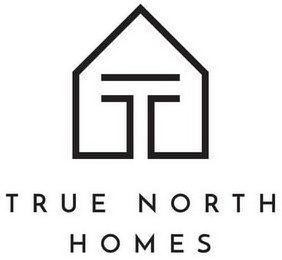 T TRUE NORTH HOMES