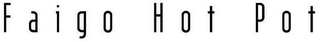 FAIGO HOT POT