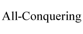 ALL-CONQUERING