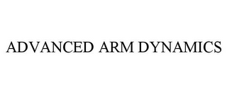 ADVANCED ARM DYNAMICS