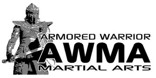 ARMORED WARRIOR AWMA MARTIAL ARTS