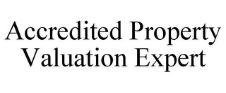 ACCREDITED PROPERTY VALUATION EXPERT