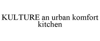 KULTURE AN URBAN KOMFORT KITCHEN