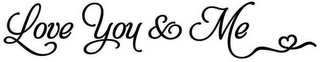 LOVE YOU & ME