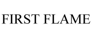 FIRST FLAME