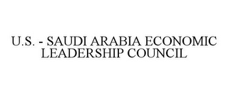 U.S. - SAUDI ARABIA ECONOMIC LEADERSHIP COUNCIL