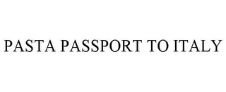 PASTA PASSPORT TO ITALY