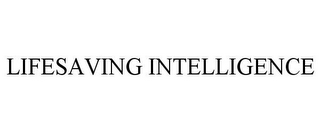 LIFESAVING INTELLIGENCE