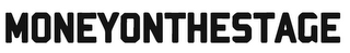 MONEYONTHESTAGE